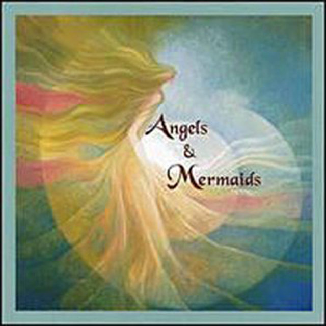 Angels and Mermaids