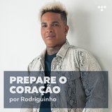 Cover art for album Rodriguinho: Prepare o Coração by Artist