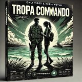 Tropa Comando (Only Vibe Feat Miriam)