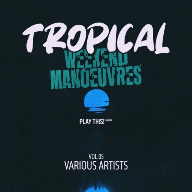 Tropical Weekend Manoeuvres, Vol.05