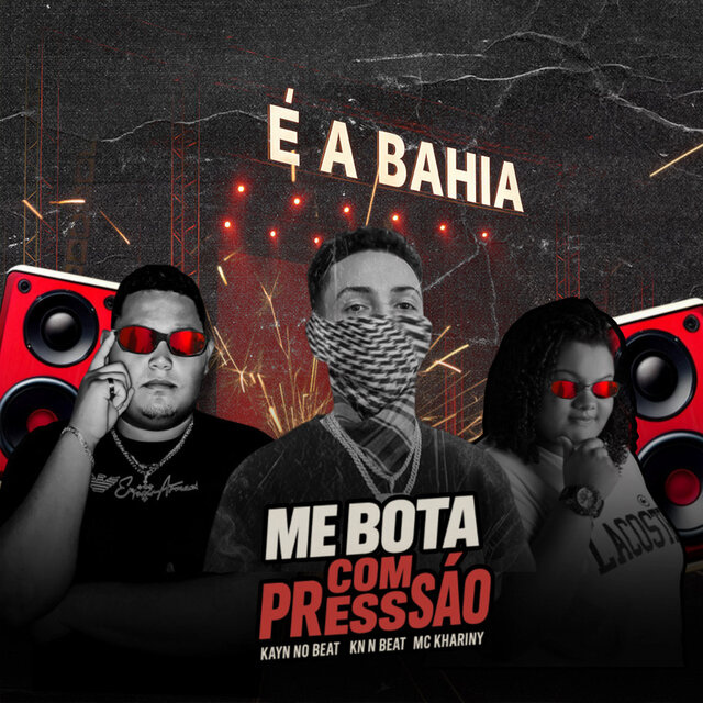 Me Bota Com Pressão - É a Bahia