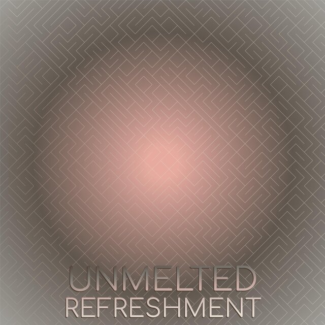 Unmelted Refreshment
