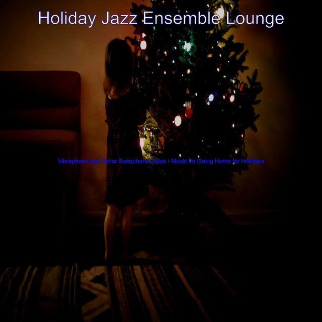 Vibraphone and Tenor Saxophone Solos - Music for Going Home for Holidays