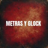 Metras y Glock