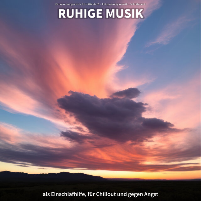 Ruhige Musik als Einschlafhilfe, für Chillout und gegen Angst