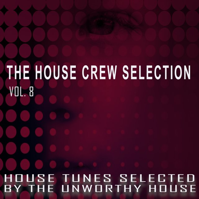 The House Crew Selection, Vol. 8