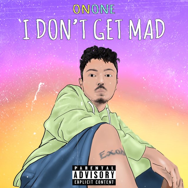 I DON'T GET MAD