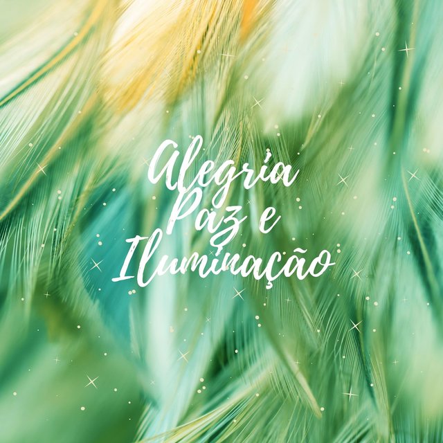 Alegria, Paz e Iluminação