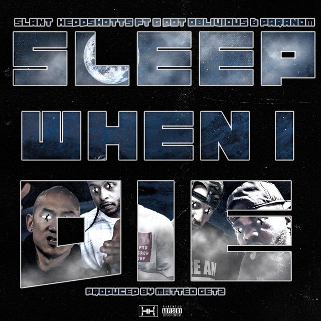 Sleep When I Die (feat. G. Dot, Oblivious & Paranom)