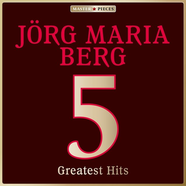 Masterpieces Presents Jörg Maria Berg: 5 Greatest Hits