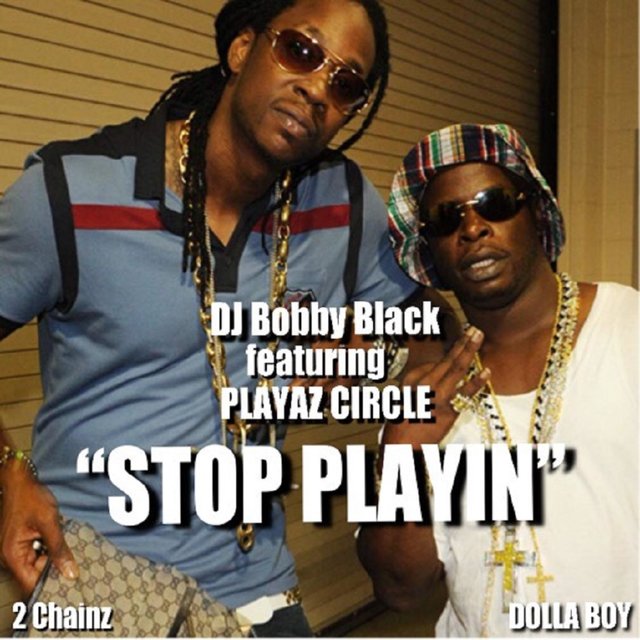 Stop Playin' (feat. Playaz Circle)
