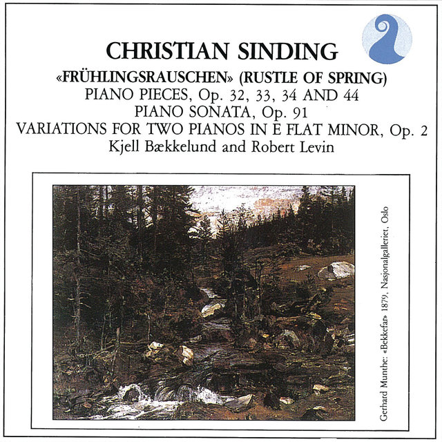 Sinding: Piano Pieces, Op. 32, 33, 34 and 44 / Piano Sonata, Op. 91 / Variations for Two Pianos in E flat minor, Op. 2