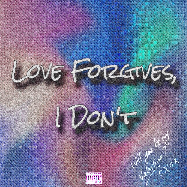 Love Forgives, I Don't