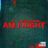 Am I Right (feat. Butch Dawson)