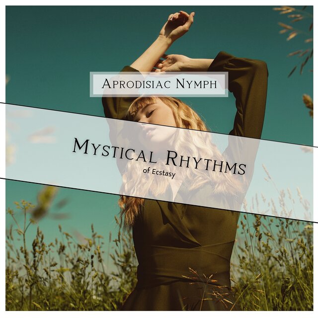 Mystical Rhythms of Ecstasy