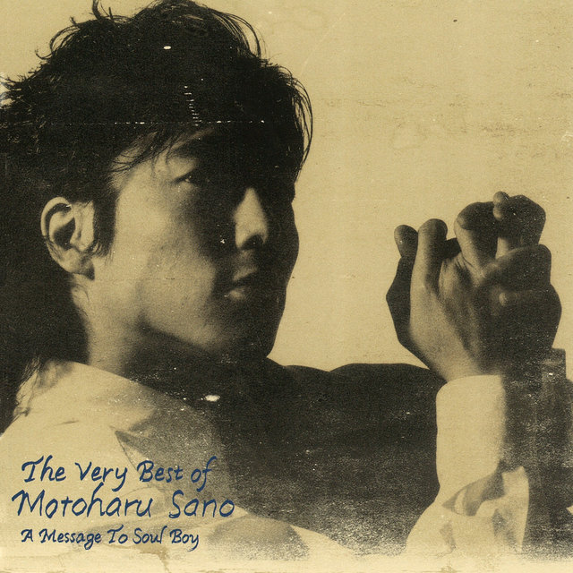 The Very Best Of Motoharu Sano A Message To Soul Boy