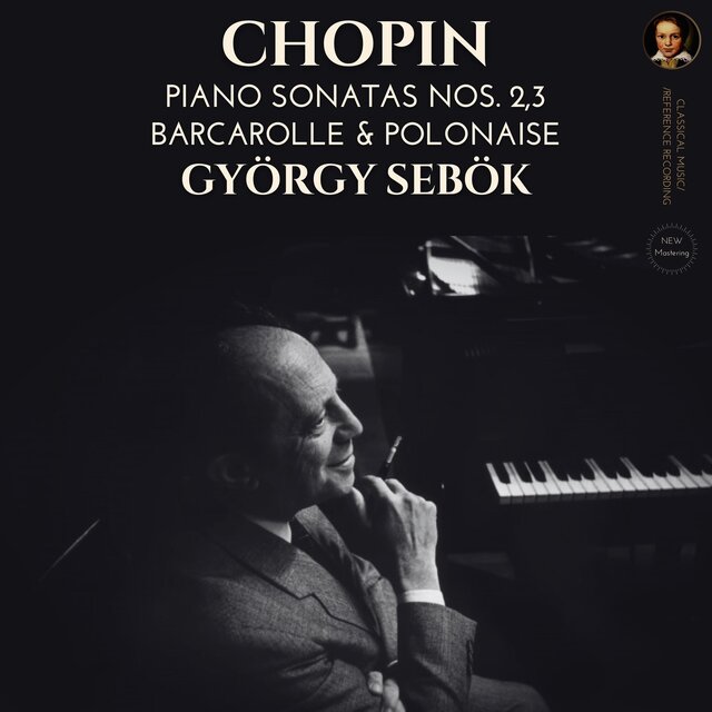 Chopin: Piano Sonatas Nos. 2,3 by György Sebök (2022 Remastered)