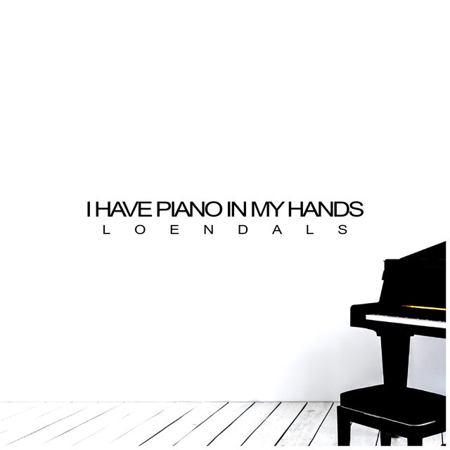I Have Piano In My Hands