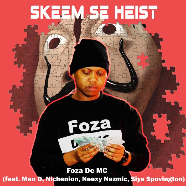 Skeem Se Heist (feat. Man D, Nichenion, Neexy Nazmic & Siya Spovington)