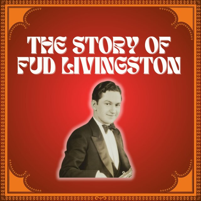 The Story of Fud Livingston