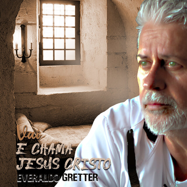 Vai e Chama Jesus Cristo