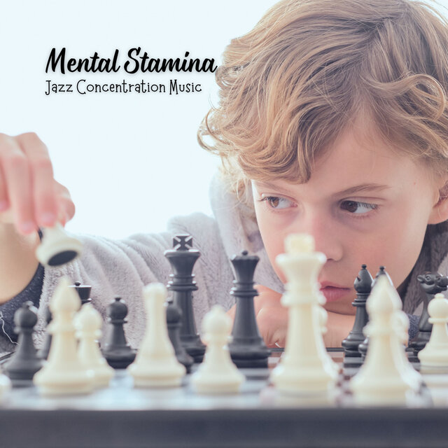 Mental Stamina: Jazz Concentration Music