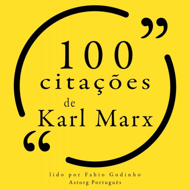 100 Citações de Karl Marx (Recolha as 100 Citações de)