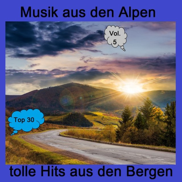 Top 30: Musik aus den Alpen - Tolle Hits aus den Bergen, Vol. 5