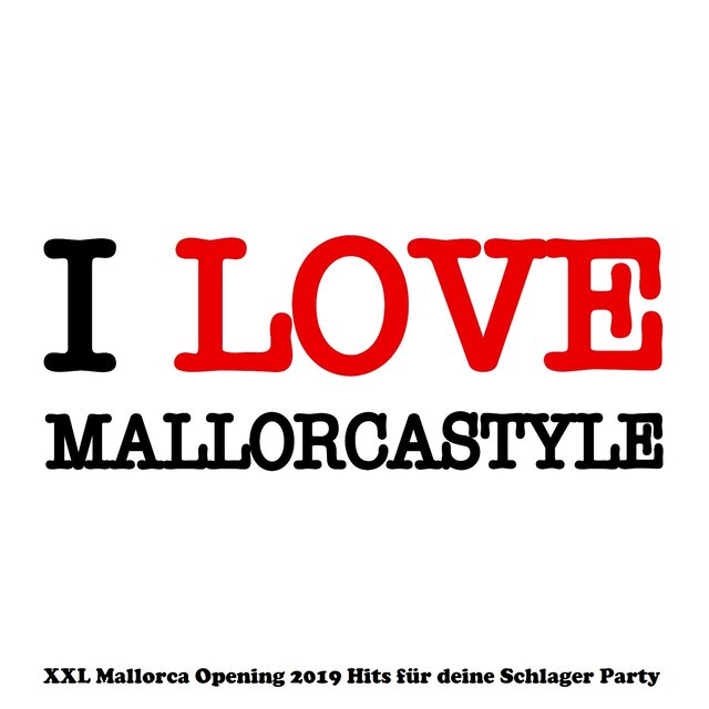 I love Mallorcastyle (XXL Mallorca Opening 2019 Hits für deine Schlager Party)