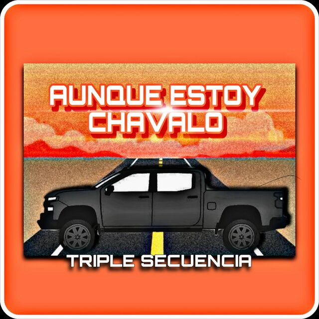 Aunque Estoy Chavalo