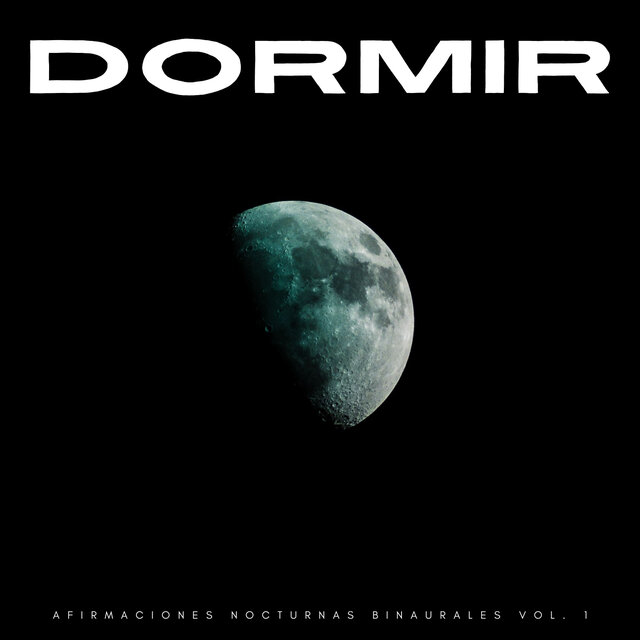 Dormir: Afirmaciones Nocturnas Binaurales Vol. 1