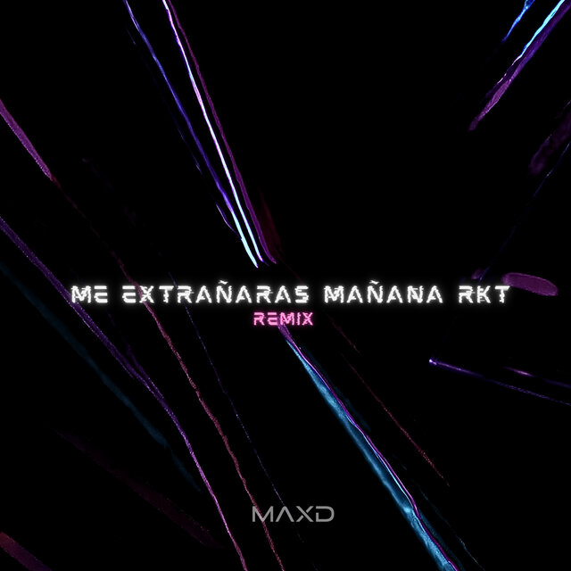 Me Extrañaras Mañana Rkt (Remix)
