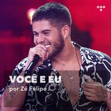 Cover art for album Zé Felipe: Você e Eu by Artist