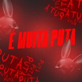 É Muita Puta