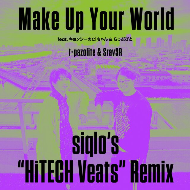 Make Up Your World (feat. Ci-chan & Rapbit) [siqlo's 