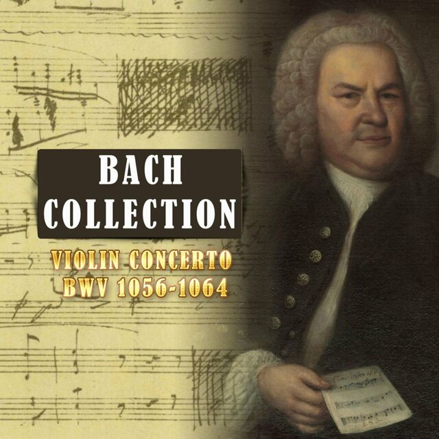 Bach Collection, Violin Concerto BWV 1056