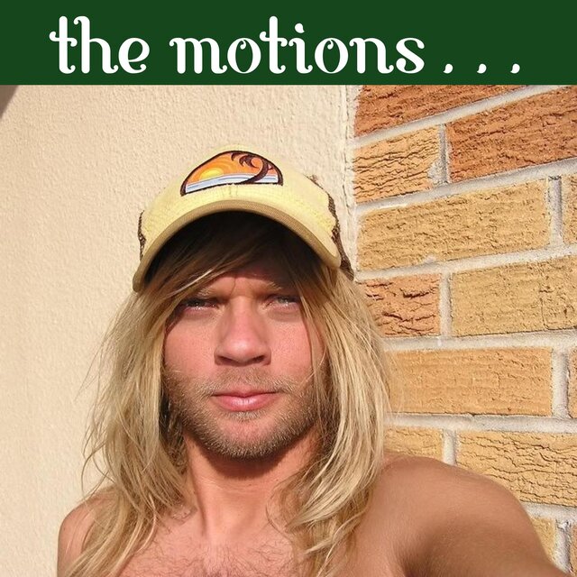 the motions . . .