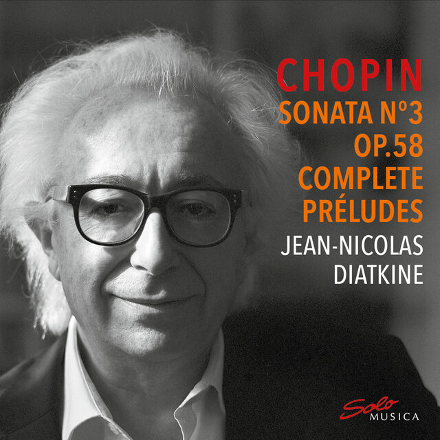 Chopin: Piano Sonata No. 3 in B Minor, Op. 58, B. 155 & Complete Préludes
