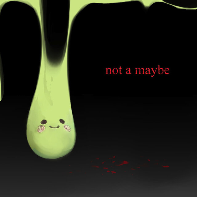 Not a Maybe