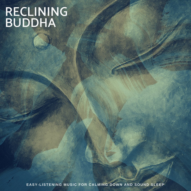 Reclining Buddha - Easy-Listening Music For Calming Down And Sound Sleep