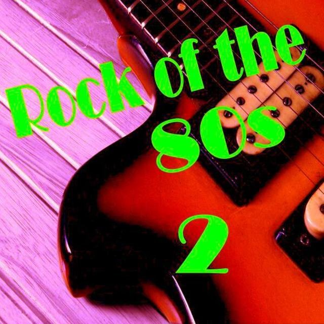 Rock of the 80s 2