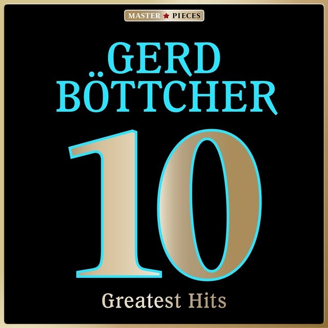 Masterpieces presents Gerd Böttcher: 10 Greatest Hits
