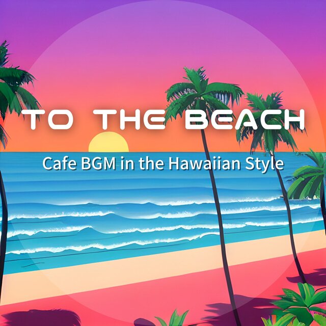 Cafe BGM in the Hawaiian Style