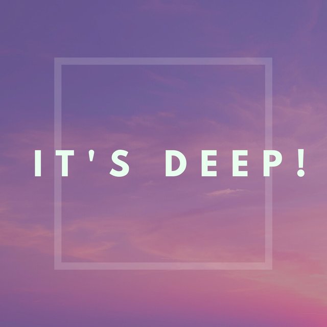 Deep :)