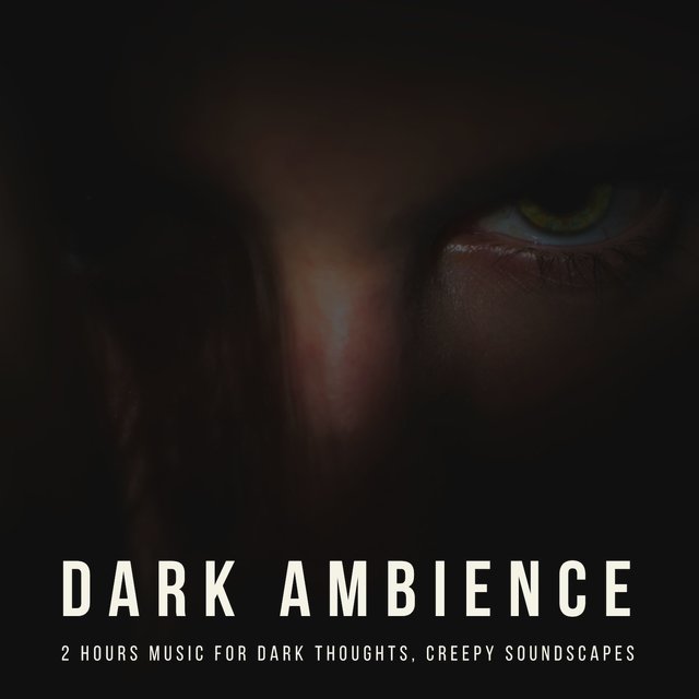 Dark Ambience - 2 Hours Music for Dark Thoughts, Creepy Soundscapes
