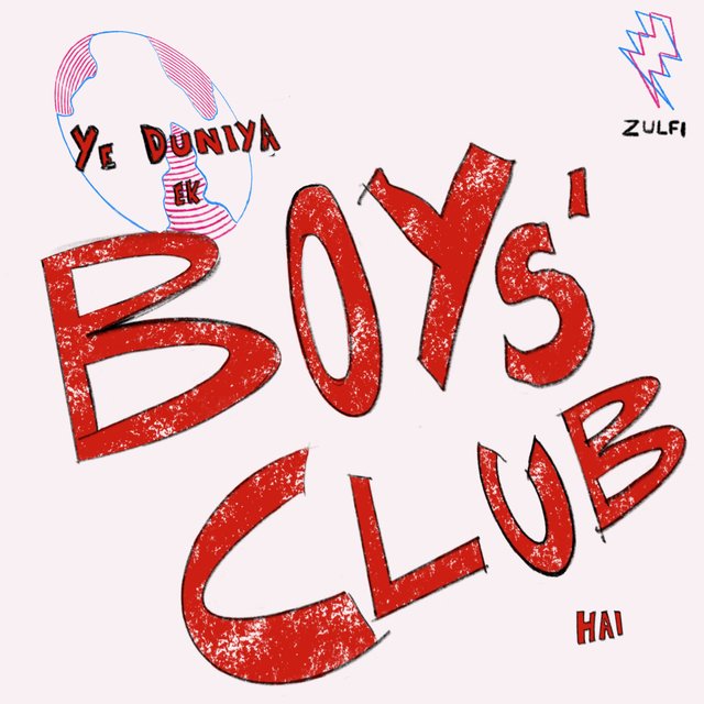 Ye Duniya Ek Boys' Club Hai