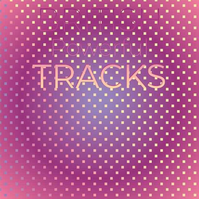 British Powerful Tracks