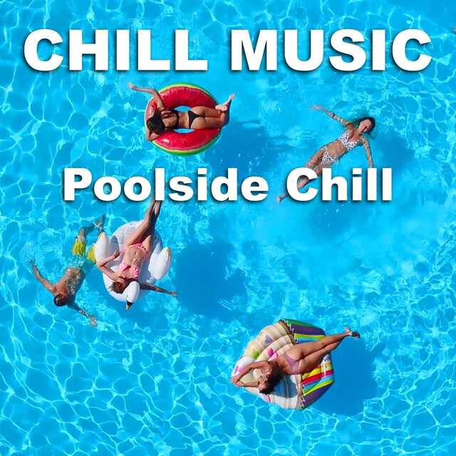 Poolside Chill – Summer Chill Out Music