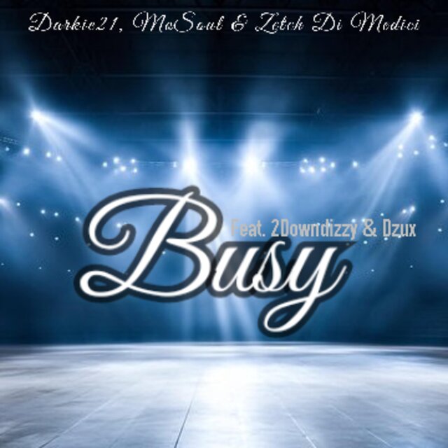 Busy (feat. Dzux & 2DownDizzy)
