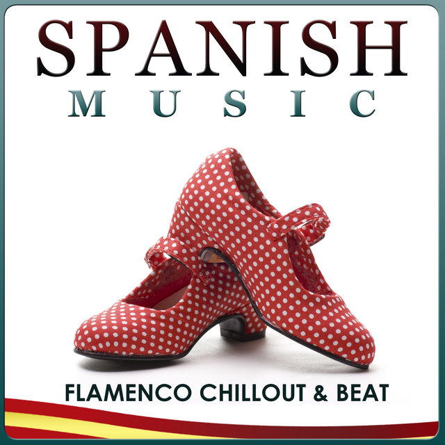 Spanish Music. Flamenco Chill Out and Beat